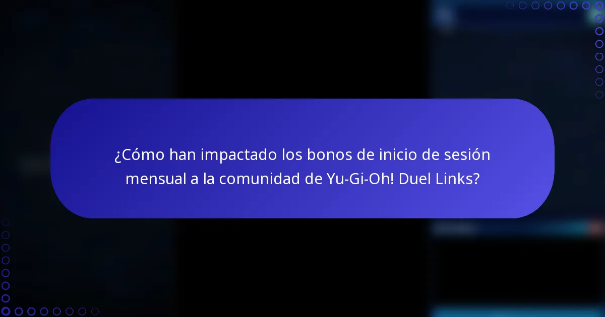 ¿Cómo han impactado los bonos de inicio de sesión mensual a la comunidad de Yu-Gi-Oh! Duel Links?