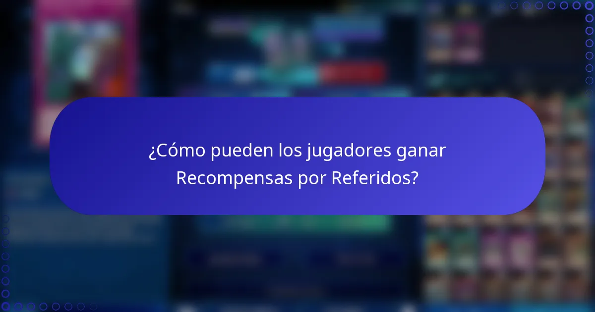¿Cómo pueden los jugadores ganar Recompensas por Referidos?