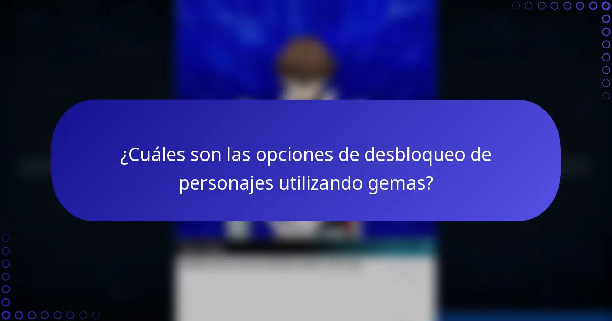 ¿Cuáles son las opciones de desbloqueo de personajes utilizando gemas?