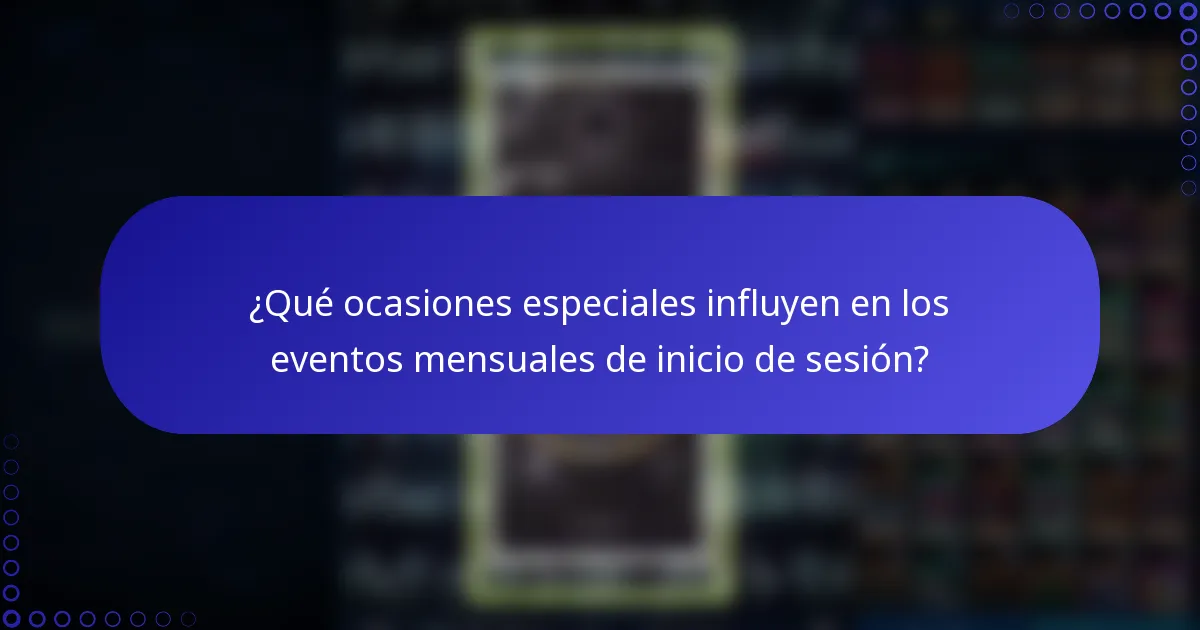 ¿Qué ocasiones especiales influyen en los eventos mensuales de inicio de sesión?