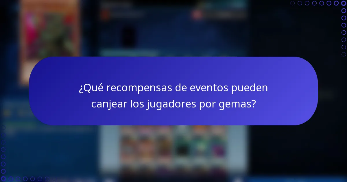 ¿Qué recompensas de eventos pueden canjear los jugadores por gemas?