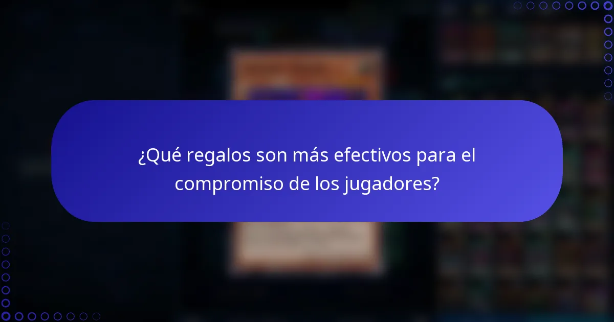 ¿Qué regalos son más efectivos para el compromiso de los jugadores?
