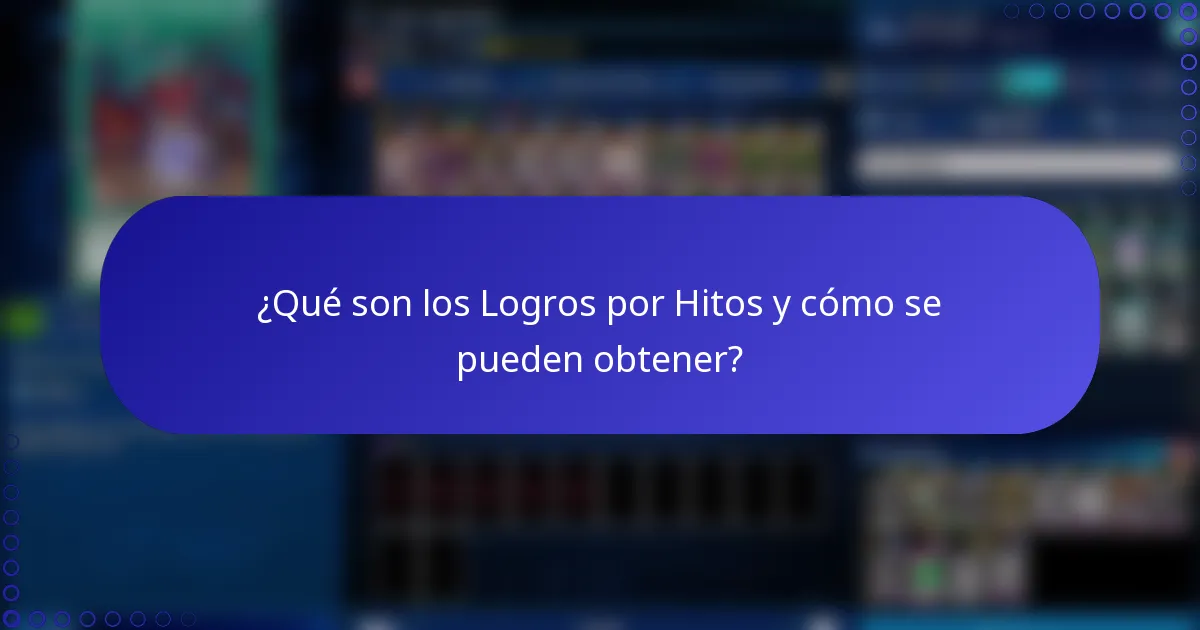 ¿Qué son los Logros por Hitos y cómo se pueden obtener?